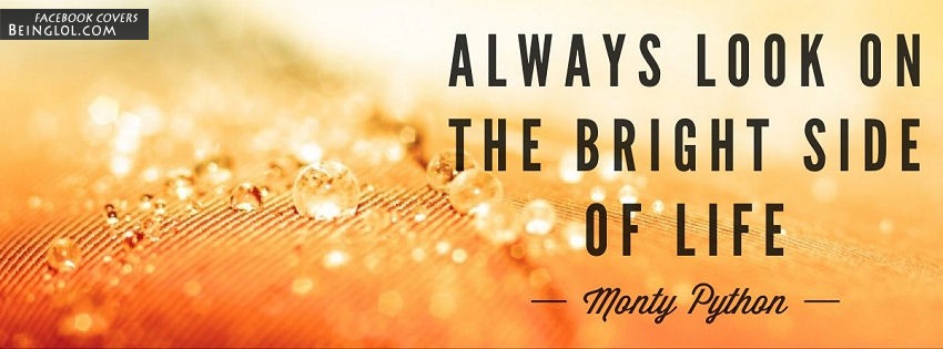 Always Look On The Bright Side Of Life Facebook Cover