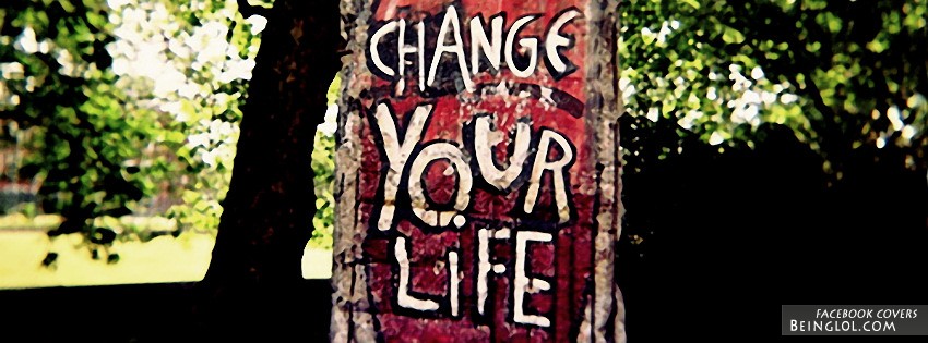 Change Your Life Facebook Cover