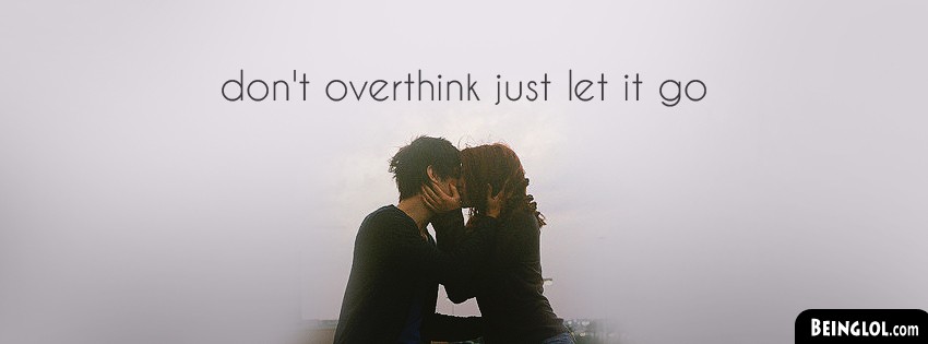 Dont Overthink Facebook Cover
