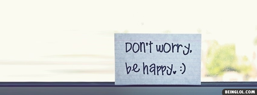 Dont Worry Be Happy Facebook Cover