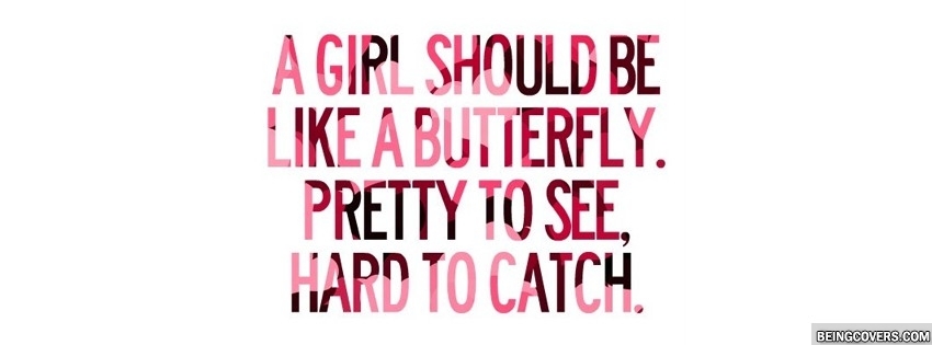 Girl Should Be Like A Butterfly Facebook Cover