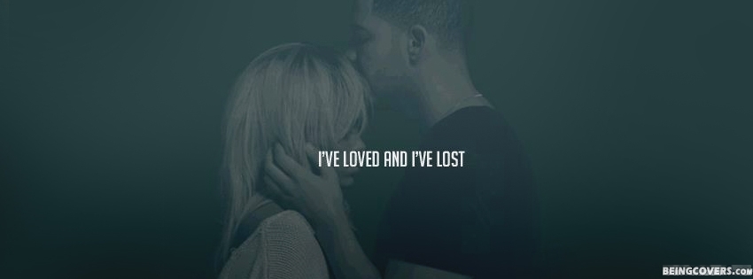 I Have Lost My Love Facebook Cover