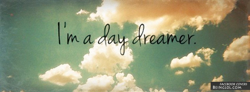 I’m A Day Dreamer Facebook Cover