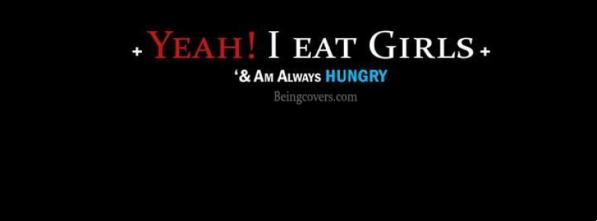 I'm Always Hungry Facebook Cover
