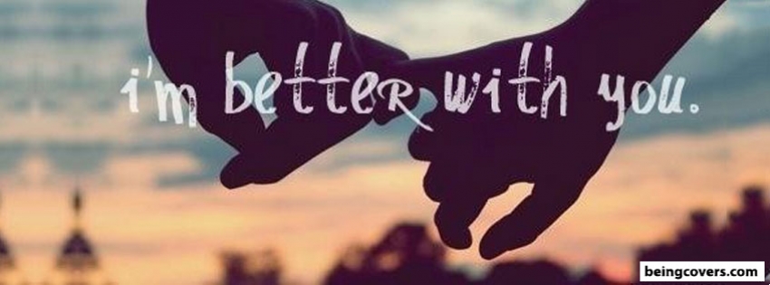 Im Better With You Facebook Cover