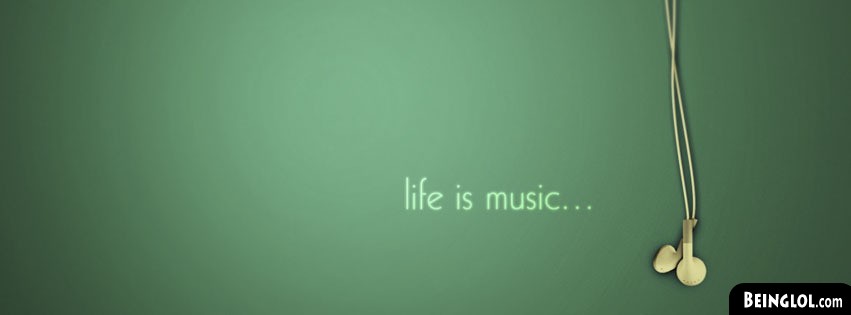 Life Is Music Facebook Cover