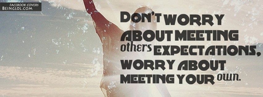 Meeting Others Expectations Facebook Cover