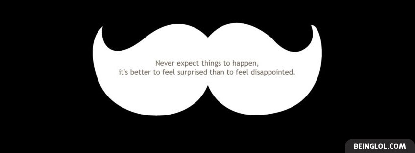 Never Expect Things To Happen Facebook Cover