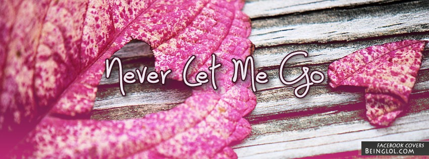 Never Let Me Go Facebook Cover