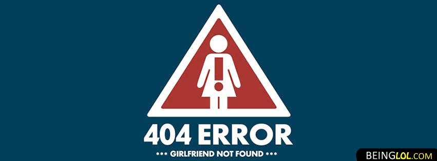 No Girlfriend Found Facebook Cover