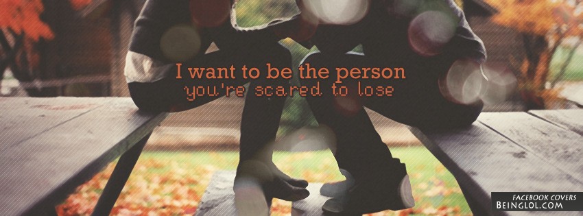 Scared To Lose Facebook Cover