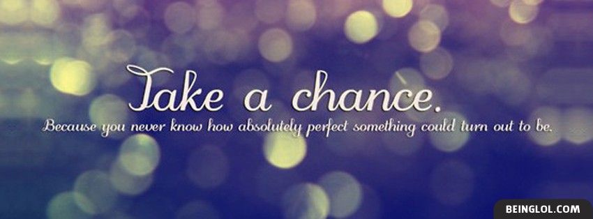 Take A Chance Facebook Timeline Cover