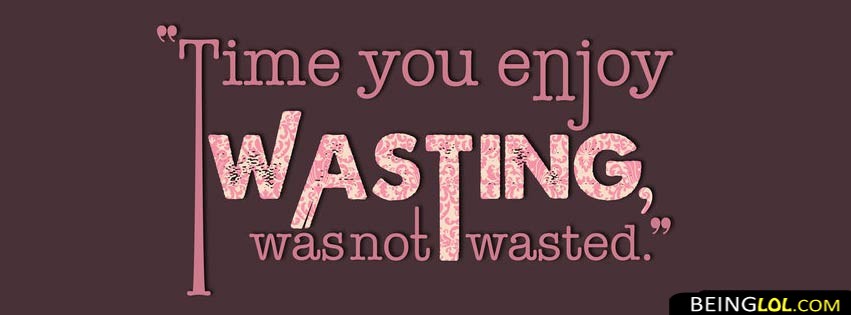 Time Wasted Facebook Cover