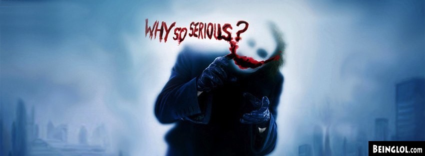 Why So Serious Facebook Cover