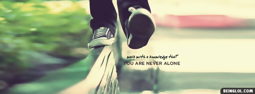 You Are Never Alone Facebook Cover