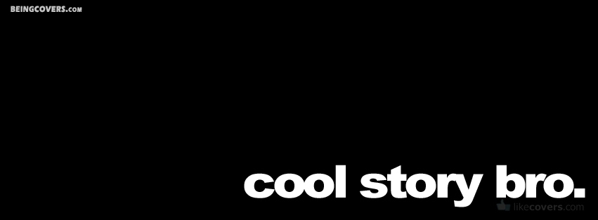 Cool Story Bro Facebook Cover