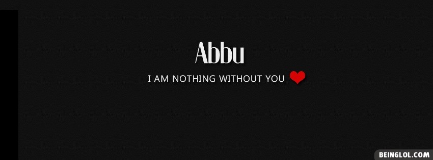 Abbu I am nothing without you Cover