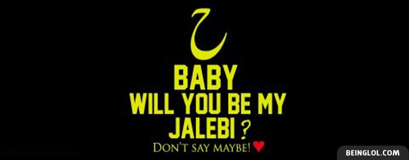 Hey baby will you be my jalebi dont say maybe Cover