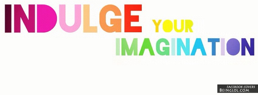 Indulge Your Imagination Facebook Timeline Cover