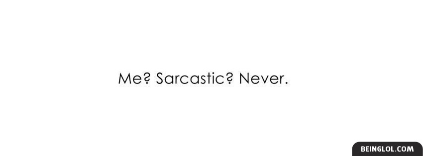 Me Sarcastic Never Cover