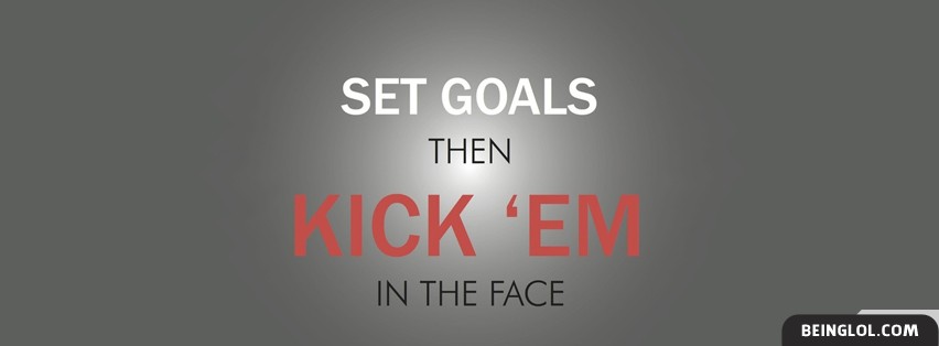 Set Goals Then Kick Em Cover