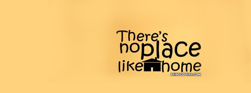 There Is No Place Like Home Facebook Cover